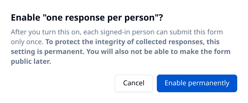 Confirmation dialog: Enable one response per person, warning that the setting is permanent and the form cannot be made public later